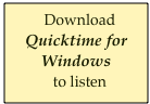   Download 
Quicktime for Windows
  to listen